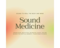 Sound Medicine - Sound to Heal the Body and Mind