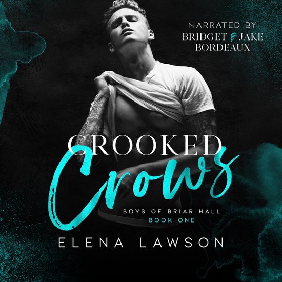 Audioboek "Crooked Crows" door Elena Lawson, "Boys of Briar Hall" Boek Eén. Gecoverd door een man in wit T-shirt, gebaseerd op de tekst.