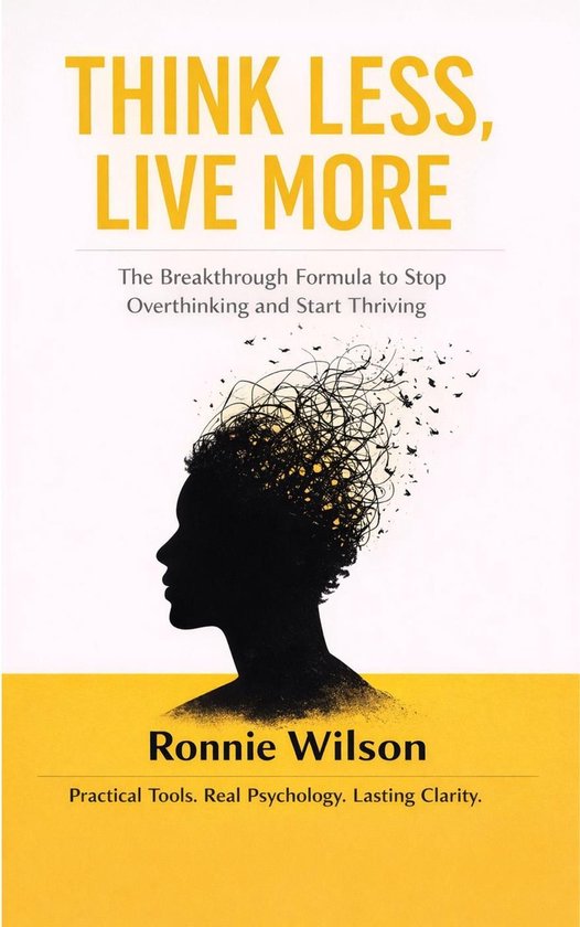 Think Less, Live More: The Breakthrough Formula to Stop Over ... - cover