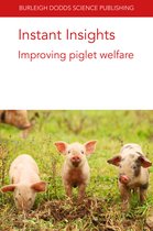 Burleigh Dodds Science: Instant Insights- Instant Insights: Improving Piglet Welfare