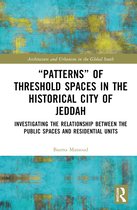 Architecture and Urbanism in the Global South- “Patterns” of Threshold Spaces in the Historical City of Jeddah