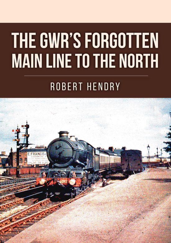 The GWR's Forgotten Main Line to the North - cover