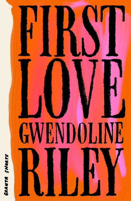 Granta Shorts - First Love