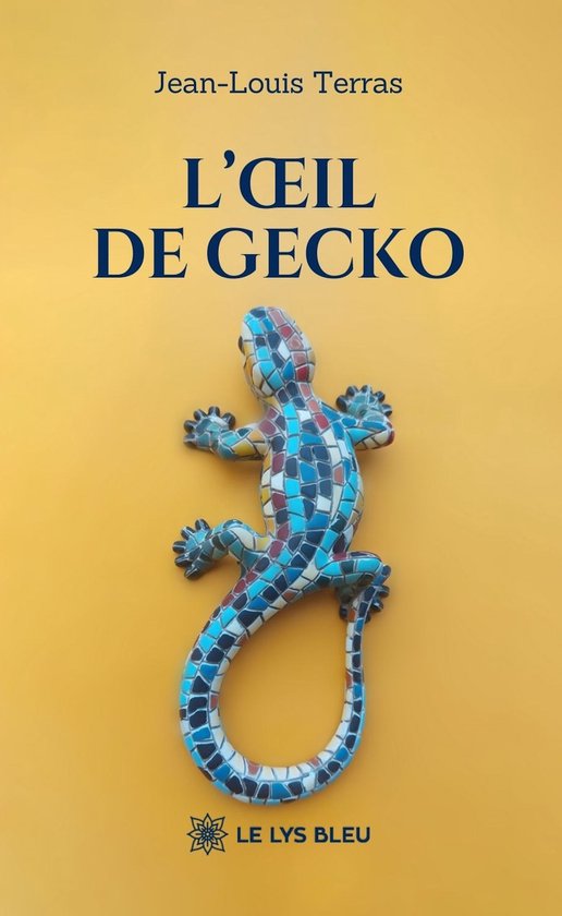 Couverture de livre avec le titre 'L'œil de Gecko' en lettres bleu foncé et un gecko en mosaïque aux carreaux bleus, rouges et blancs sur fond jaune.