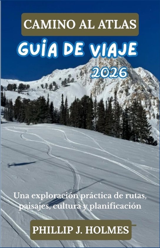 Camino Al Atlas Guía de Viaje 2026 - cover