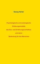 Psychologische und soziologische Erklärungsmodelle des Ess- und Ernährungsverhaltens und deren Bedeutung für den Menschen