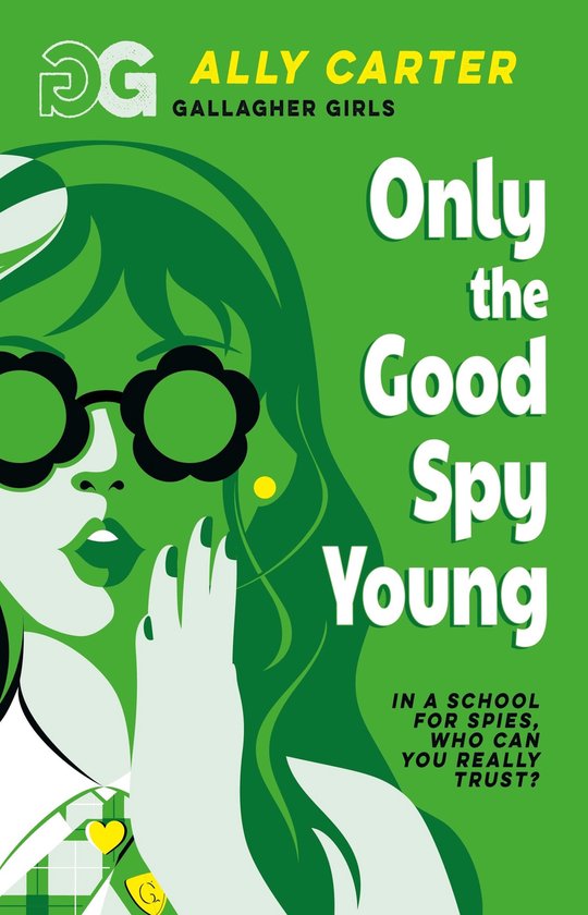 Gallagher Girls 4 - Only The Good Spy Young - cover