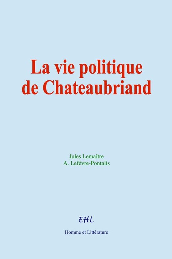 La vie politique de Chateaubriand - cover