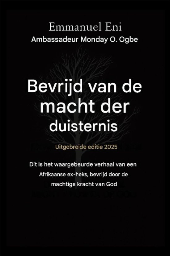 Zwarte boekomslag met witte tekst: Bevrijd van de macht der duisternis, Uitgebreide editie 2025, door Emmanuel Eni.