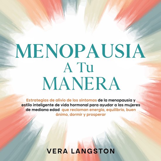 Menopausia a tu manera: Estrategias de alivio de los síntom ... - cover