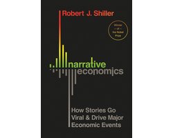 Omslag van Narrative Economics – How Stories Go Viral and Drive Major Economic Events