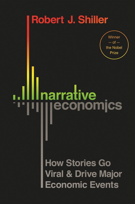 Narrative Economics – How Stories Go Viral and Drive Major ... - cover
