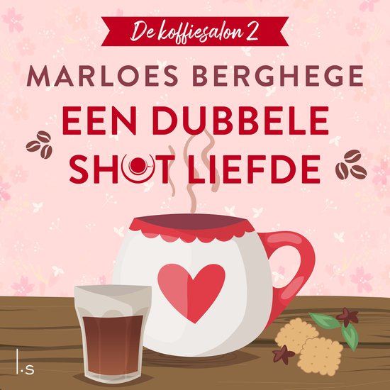 Een mok met hart, mokkakopje en koekjes op houten ondergrond. Tekst: De koffiesalon 2, MARLOES BERGHEGE, EEN DUBBELE SHOT LIEFDE.