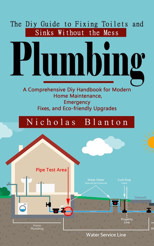 Plumbing: The Diy Guide to Fixing Toilets and Sinks Without  ... - cover