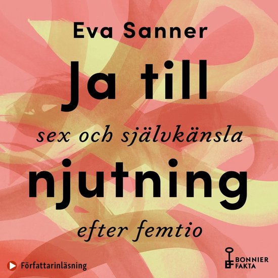 Ja till njutning : sex och självkänsla efter femtio - cover