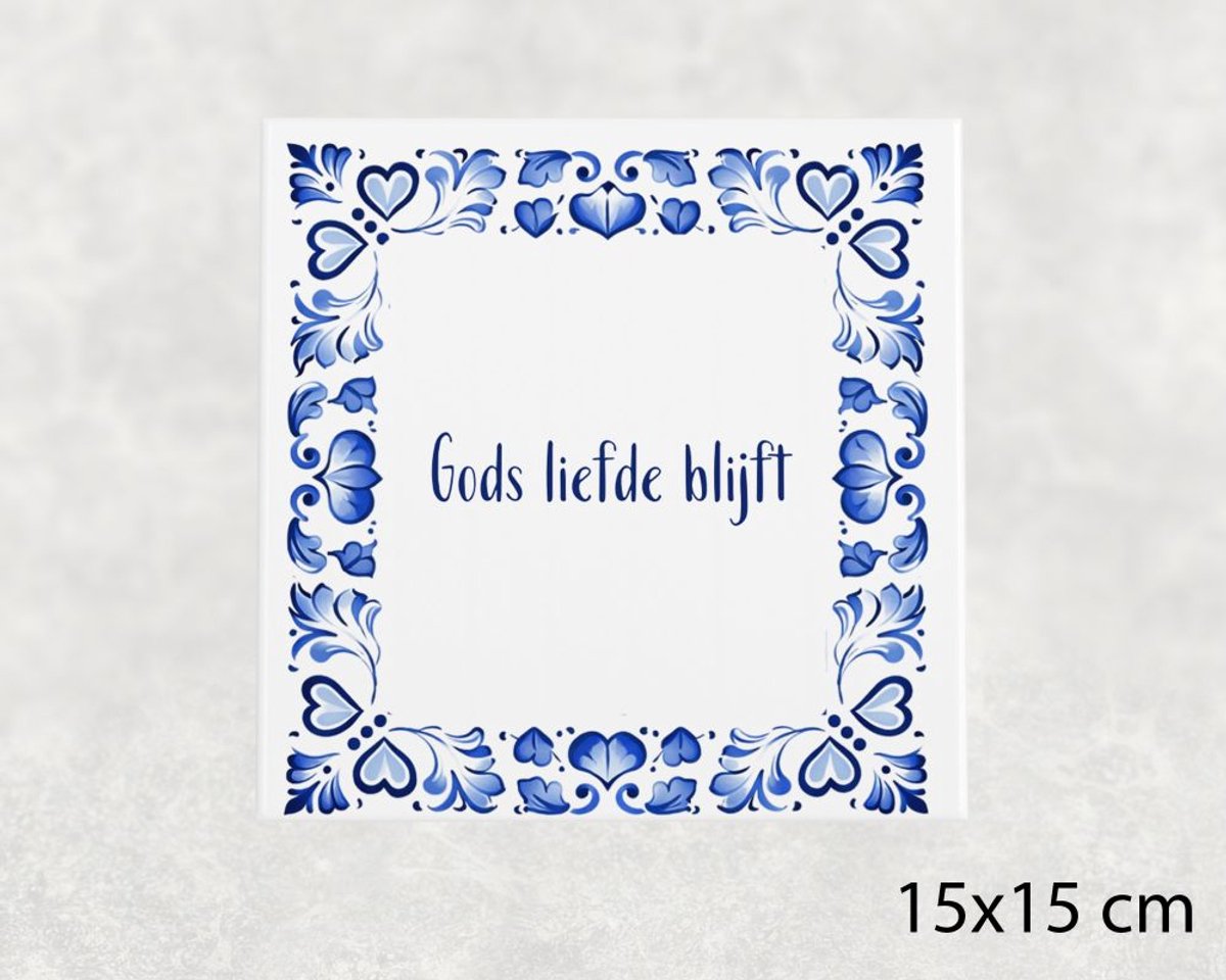 Voici Voilà Spreuk tegel 15x15 cm Gods liefde blijft Wit met tekst