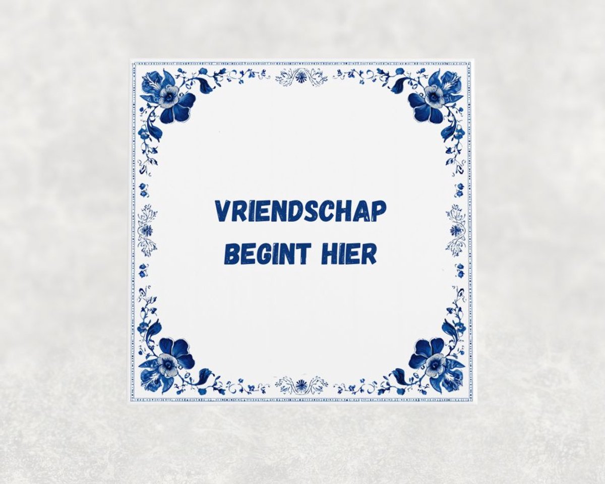 Spreuk tegel 15x15 cm Vriendschap begint hier