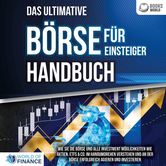 Das ultimative BÖRSE FÜR EINSTEIGER Handbuch: Wie Sie die  ... - cover