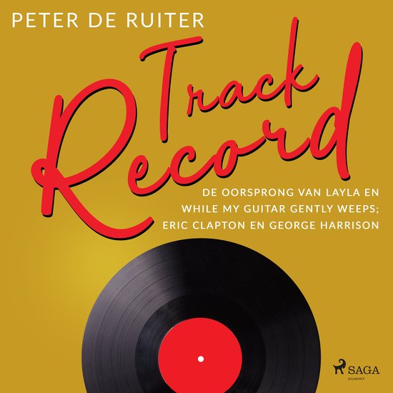 Track Record; De oorsprong van Layla en While My Guitar Gent ... - cover