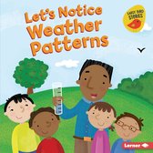 Let's Make Observations (Early Bird Stories ™) - Let's Notice Weather Patterns