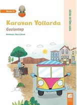 Karavan Yollarda: Gaziantep