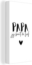 Canvas Schilderij Papa jij bent zo lief - Quotes - Spreuken - Papa - 20x40 cm - Wanddecoratie - Vaderdag cadeau - Geschenk - Cadeautje voor hem - Tip - Mannen