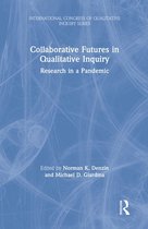 International Congress of Qualitative Inquiry Series - Collaborative Futures in Qualitative Inquiry