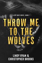 Cry Wolf - Throw Me to the Wolves