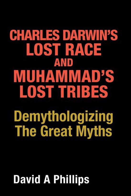 Charles Darwin’s Lost Race and Muhammad’s Lost Tribes