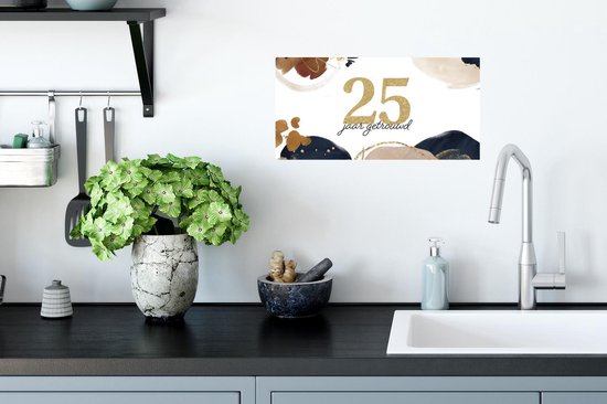 Poster Trouwen - Quotes - 25 jaar getrouwd - Spreuken - 40x20 cm