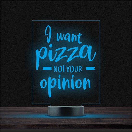 Led Lamp Met Gravering - RGB 7 Kleuren - I Want Pizza Not Your Opinion