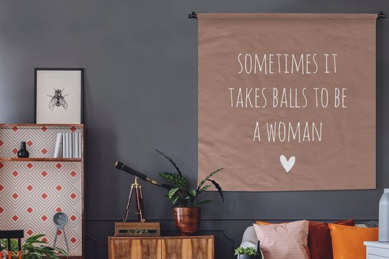 Tenture murale - Tissu mural - Citation anglaise Parfois, il faut des boules pour être une femme avec un coeur fond marron - 150x150 cm - Tapisserie murale