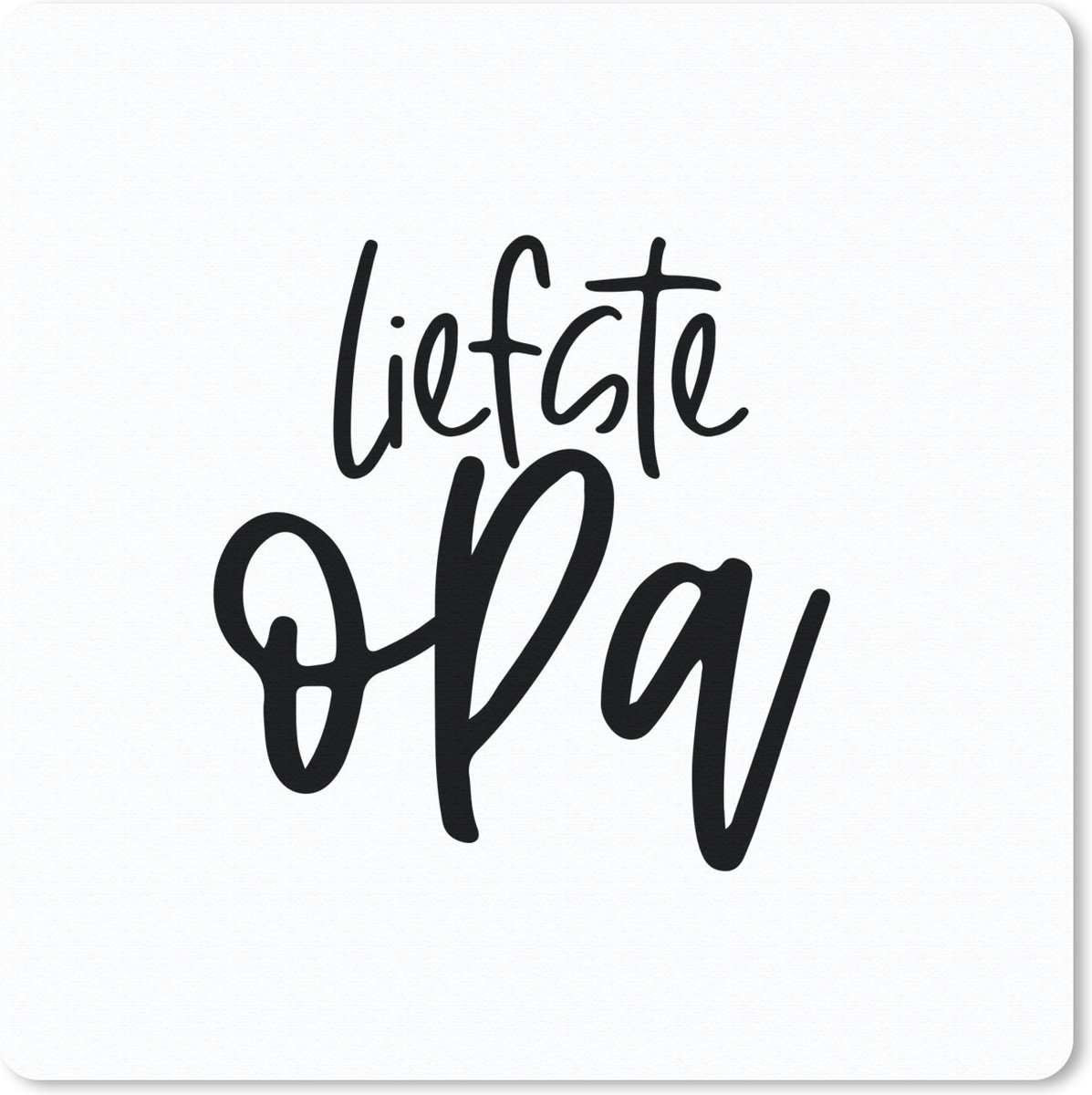 Muismat 30x30 cm - Mousepad Quotes - Opa - Liefste opa - Spreuken - Muismatten