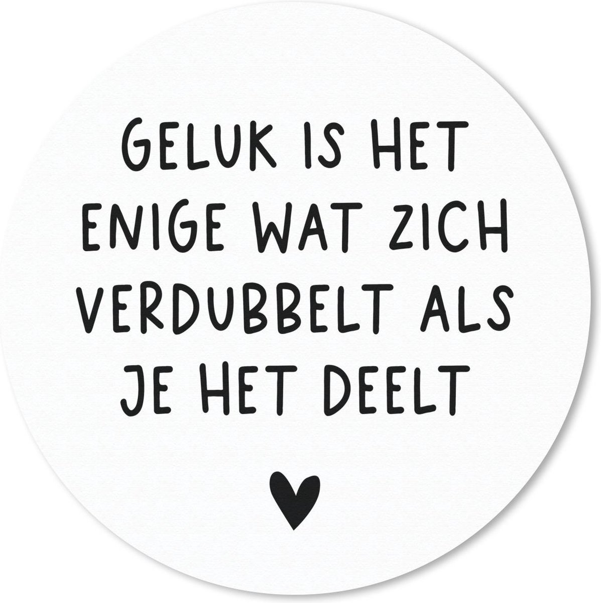 Muismat - Mousepad - Rond - Spreuken - Geluk is het enige wat zich verdubbelt - Quotes - 30x30 cm - Ronde muismat