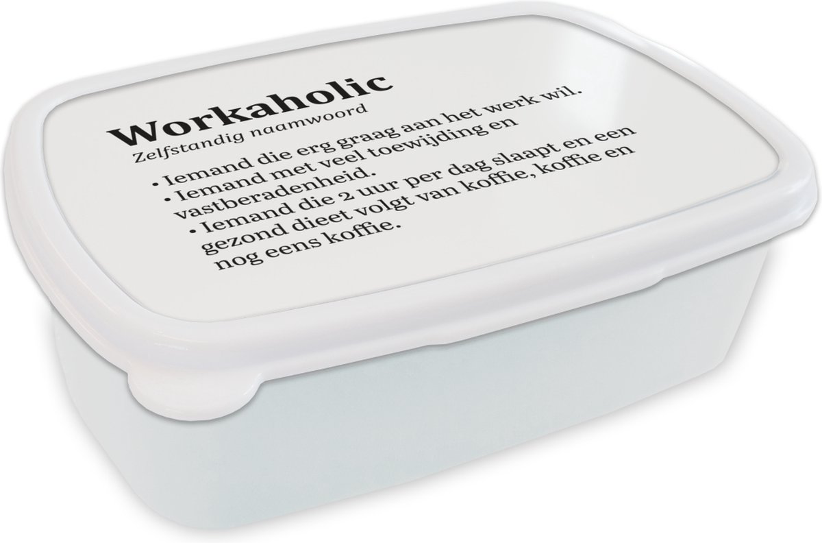 Broodtrommel Wit - Lunchbox - Brooddoos - Spreuken - Quotes - 'Workaholic' - 18x12x6 cm - Volwassenen