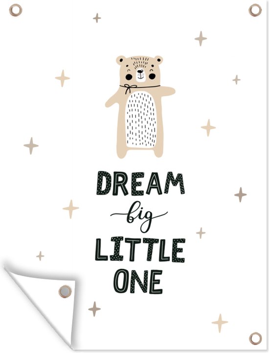 Tuinschilderij Quotes - Dream big little one - Kinderen - Spreuken - Kids - Baby - Jongens - Meiden - 60x80 cm - Tuinposter - Tuindoek - Buitenposter