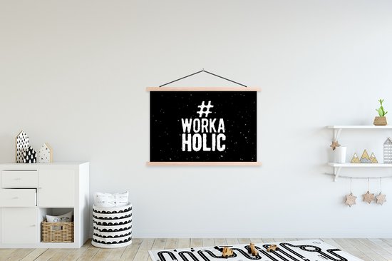 Porte-affiche avec affiche - Affiche scolaire - Proverbes - Citations - Zwart - '#Workaholic' - 150x100 cm - Lattes vierges