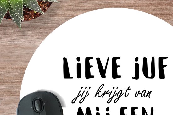 Muismat rond 40x40 cm - Mousepad Juf bedankt - Leerkracht - Quote - Wit - Lieve juf jij krijgt van mij een dikke 10 - Ronde muismatten