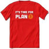 Its Time For Plan B - Crypto T-Shirt Kleding Cadeau | Dames / Heren / Unisex | Bitcoin / Ethereum shirt | Grappig Verjaardag kado | Tshirt Met Print  Prijs - Rood - 3XL