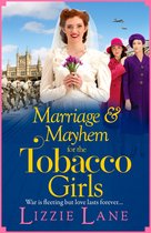 The Tobacco Girls 5 - Marriage and Mayhem for the Tobacco Girls