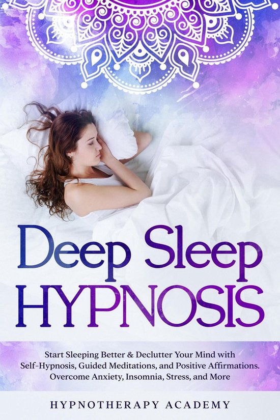 Deep Sleep Hypnosis Start Sleeping Better & Declutter Your Mind with
