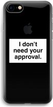 Case Company® - iPhone 7 hoesje - Don't need approval - Soft Cover Telefoonhoesje - Bescherming aan alle Kanten en Schermrand