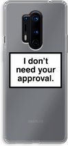 Case Company® - OnePlus 8 Pro hoesje - Don't need approval - Soft Cover Telefoonhoesje - Bescherming aan alle Kanten en Schermrand