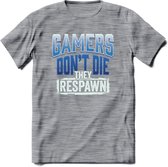 Gamers don't die T-shirt | Donker Blauw | Gaming kleding | Grappig game verjaardag cadeau shirt Heren – Dames – Unisex | - Donker Grijs - Gemaleerd - S