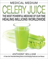 Medical Medium Celery Juice: The Most Powerful Medicine of Our Time Healing Millions Worldwide