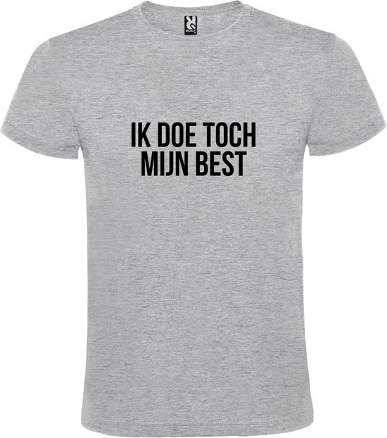 Grijs  T shirt met  print van "Ik doe toch mijn best. " print Zwart size XS