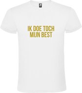 Wit  T shirt met  print van "Ik doe toch mijn best. " print Goud size XXXXXL