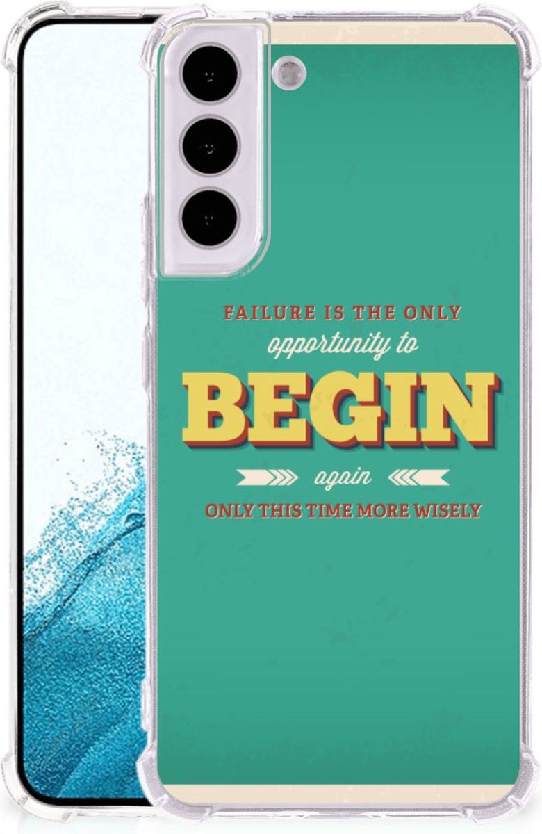 Samsung Galaxy S22 Telefoonhoesje met tekst Quote Begin