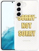 Galaxy S22+ Hoesje Sorry not Sorry - Designed by Cazy