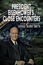 President Eisenhower's Close Encounters